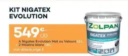 Zolpan ZOLPAN Kit nigatex evolution offre