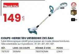 Au Forum du BĂątiment MAKITA Coupe-herbe 18v ur180dwe 2x1.5ah offre