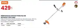 Au Forum du Bâtiment STIHL Débroussailleuse batterie fsa 135 autocut c 26-2 nue offre