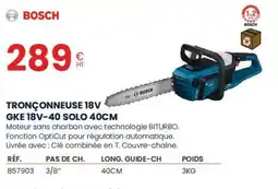 Au Forum du Bâtiment BOSCH Tronçonneuse 18v gke 18v-40 solo 40cm offre