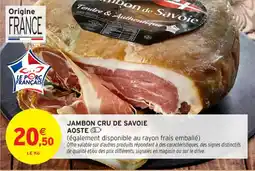 Intermarché Contact Jambon cru de savoie aoste offre