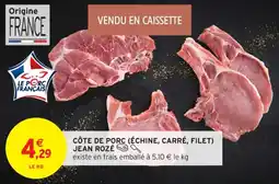 Intermarché Contact Côte de porc échine carre filet jean rozé offre