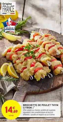 Intermarché Contact Brochette de poulet thym citron offre