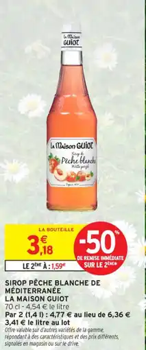 Intermarché Contact Sirop pêche blanche de méditerranée la maison guiot offre