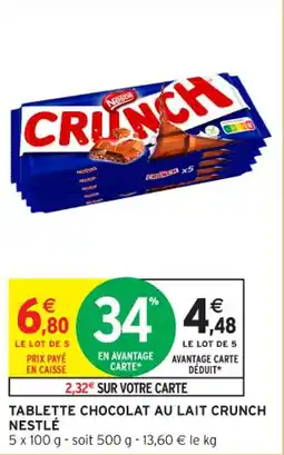 Intermarché Contact Tablette chocolat au lait crunch nestlé offre