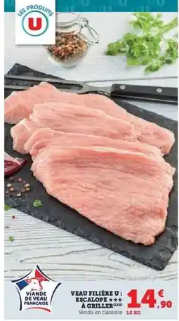 Hyper U VEAU FILIERE U ESCALOPE A GRILLER offre