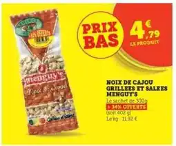 Hyper U NOIX DE CAJOU GRILLÉES ET SALÉES MENGUY'S offre