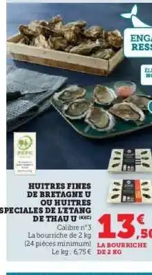 Hyper U HUITRES FINES DE BRETAGNE U OU HUITRES SPECIALES DE L'ETANG DE THAU U offre