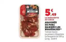 Hyper U ARAIGNÉE DE PORC MARINÉE LES BRASERADES offre