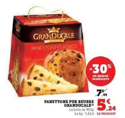 Hyper U PANETTONE PUR BEURRE GRANDUCALE offre