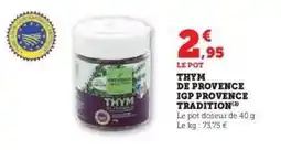 Hyper U THYM DE PROVENCE IGP PROVENCE TRADITION offre