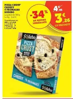 Hyper U PIZZA CRUST' CHEEZY 4 FROMAGES SODEBO offre