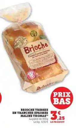 Hyper U BRIOCHE TRESSEE EN TRANCHES EPAISSES MALINE THOMAS offre