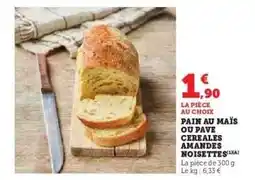 Hyper U PAIN AU MAÏS OU PAVÉ CÉRÉALES AMANDES NOISETTES offre