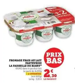 Hyper U FROMAGE FRAIS AU LAIT PASTEURISÉ LA FAISSELLE DE RIANS offre