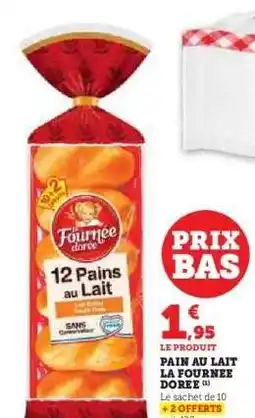 Hyper U Pain au Lait La Fournée Dorée offre