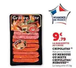 Hyper U CHIPOLATAS OU MERGUEZ OU MIXTE CHIPOLATAS/MERGUEZ offre