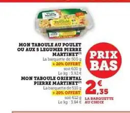 Hyper U MON TABOULE AU POULET OU AUX 5 LEGUMES PIERRE MARTINET offre