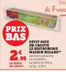 Hyper U PETIT PATE EN CROUTE LE BISTRONOME MAISON BOLARD offre