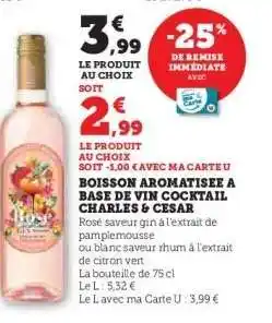 Hyper U BOISSON AROMATISEE A BASE DE VIN COCKTAIL CHARLES & CESAR offre