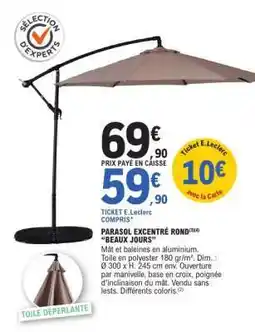 E.Leclerc PARASOL EXCENTRÉ ROND BEAUX JOURS offre
