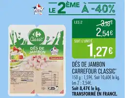 Match Carrefour Classic' Dés de jambon offre