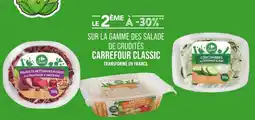 Match Carrefour classic Le 2Úme à -30% sur la gamme des salade de crudités Carrefour classic offre