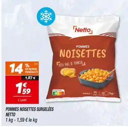 Netto NETTO Pommes noisettes surgelées offre