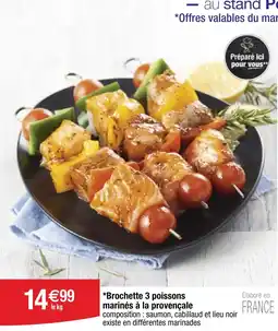 Cora Brochette 3 poissons marinés à la provençale offre