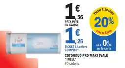 E.Leclerc Coton duo pro maxi ovale inell offre
