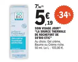 E.Leclerc Soin visage jour la source thermale de rochefort de so'bio etic offre