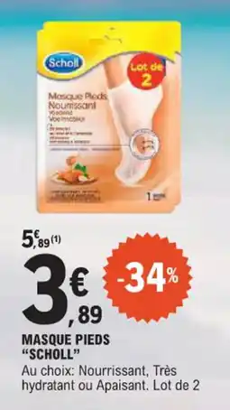 E.Leclerc Masque pieds scholl offre