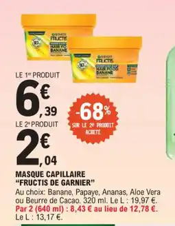 E.Leclerc Masque capillaire fructis de garnier offre