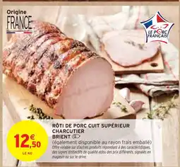 Intermarché CHARCUTIER BRIENT Rôti de porc cuit supérieur offre
