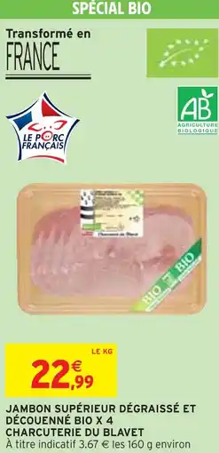 Intermarché CHARCUTERIE DU BLAVET Jambon supérieur dégraissé et découenné bio x 4 offre