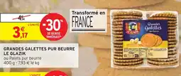 Intermarché LE GLAZIK Grandes galettes pur beurre offre
