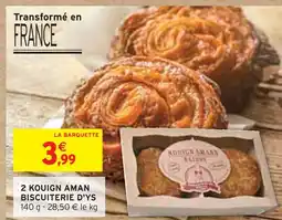 Intermarché BISCUITERIE D'YS 2 kouign aman offre