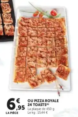 Super U Ou pizza royale 24 toasts offre