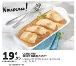 Super U Cabillaud sauce andalouse offre