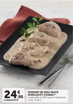 Super U Fondant de veau sauce morilles et cognac offre