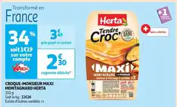 Auchan CROQUE-MONSIEUR MAXI MONTAGNARD HERTA offre