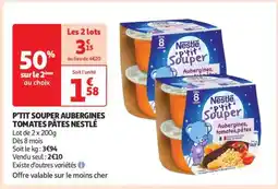 Auchan P'TIT SOUPER AUBERGINES TOMATES PÂTES NESTLÉ offre