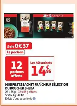 Auchan MINI FILETS SACHET FRAÎCHEUR SÉLECTION DU BOUCHER SHEBA offre