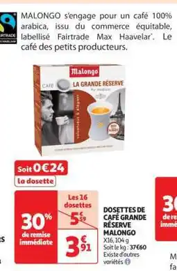 Auchan DOSETTES DE CAFE GRANDE RÉSERVE MALONGO offre