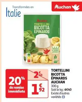 Auchan Tortellini Ricotta Épinards Auchan offre