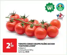 Auchan Tomates Cerises Grappe Filière Auchan Cultivons Le Bon offre