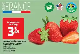 Auchan Fraises Filière Auchan Cultivons Le Bon offre