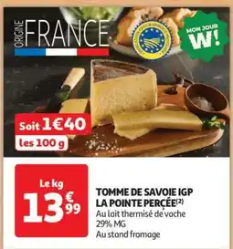 Auchan Tomme De Savoie Igp La Pointe Perçée offre