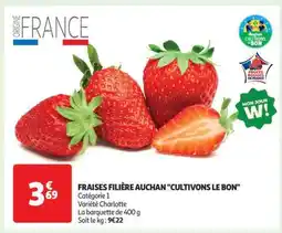 Auchan Fraises Filière Auchan Cultivons Le Bon offre