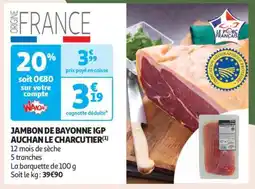 Auchan Jambon De Bayonne Igp Auchan Le Charcutier offre